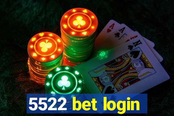 5522 bet login